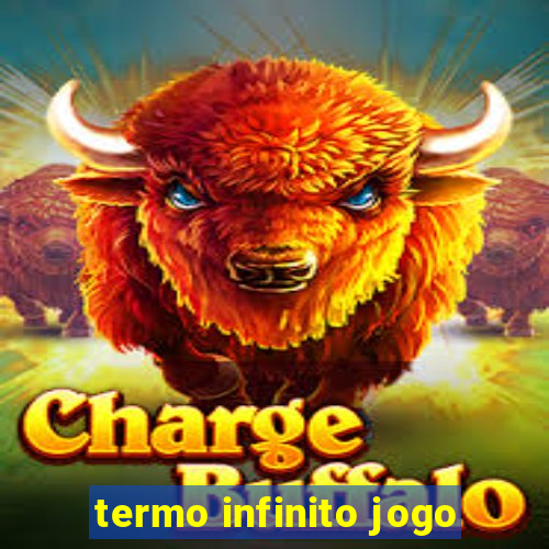 termo infinito jogo